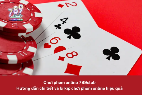 Chơi phỏm online 789Club