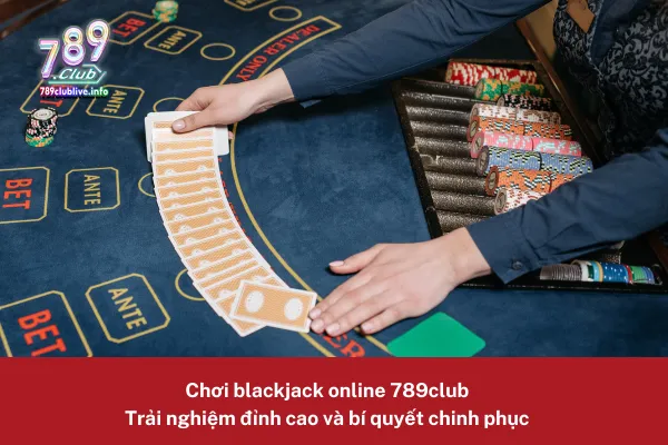 Chơi blackjack online 789club