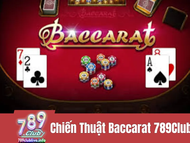 chiến thuật Baccarat 789Club