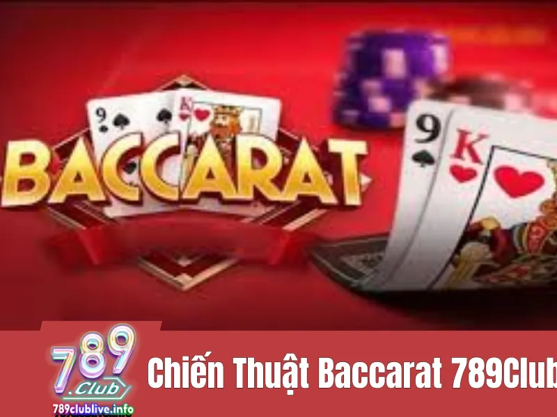 chiến thuật Baccarat 789Club