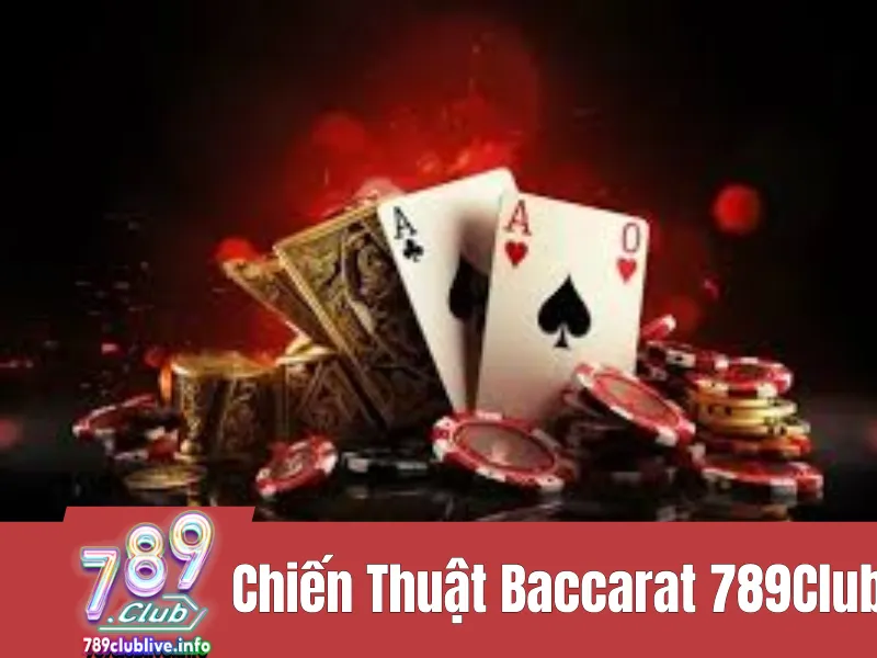 Chiến Thuật Baccarat 789Club