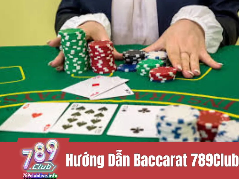 Hướng Dẫn Baccarat Online 789Club