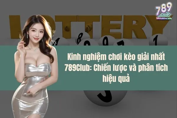 Kinh nghiệm chơi kèo giải nhất 789Club Chiến lược và phân tích hiệu quả