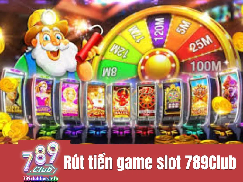 rút tiền game slot 789Club