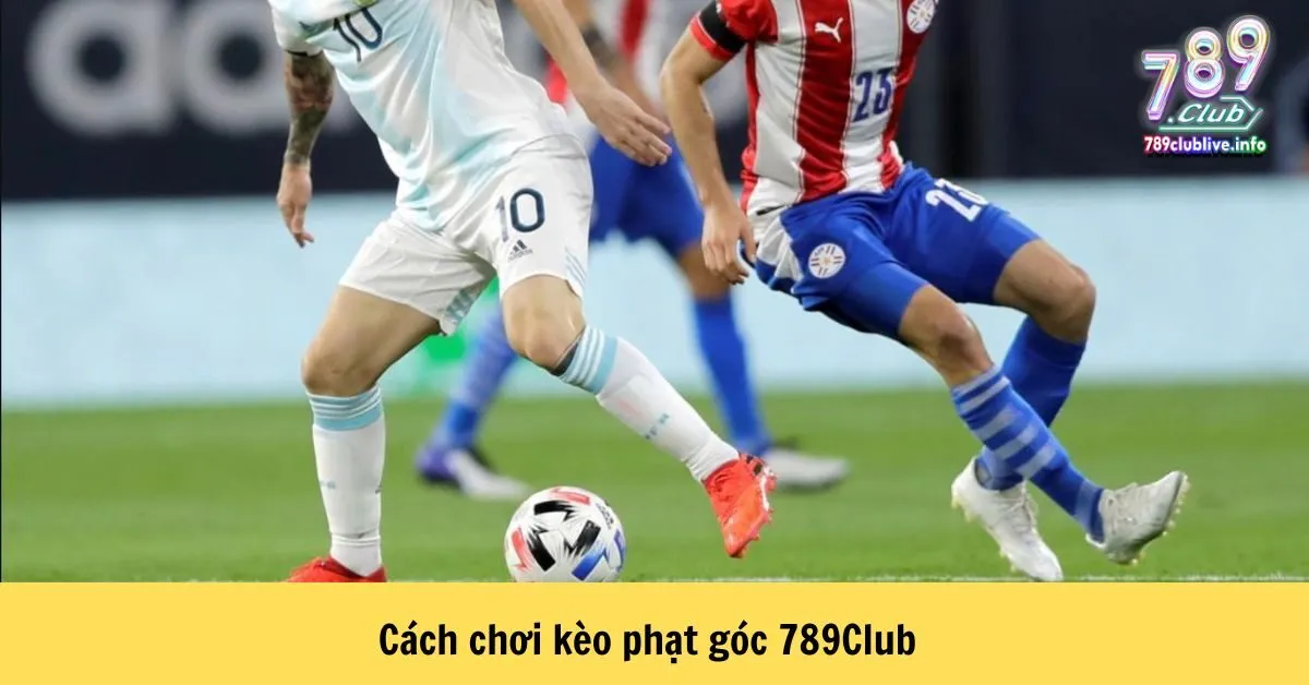 Cách chơi kèo phạt góc 789Club