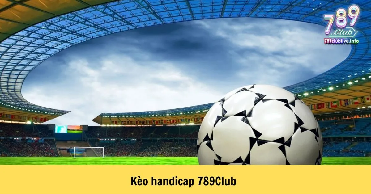 Kèo handicap 789Club