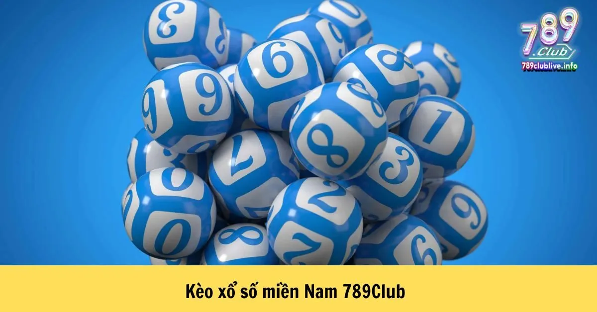 Kèo xổ số miền Nam 789Club